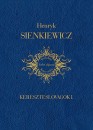 Henryk Sienkiewicz - Kereszteslovagok I.
