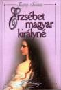 Zsigray Julianna - Erzs�bet magyar kir�lyn�