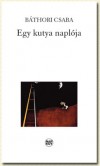 B�thori Csaba - Egy kutya napl�ja