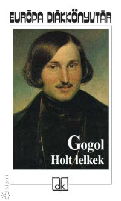 Nyikolaj Vasziljevics Gogol - Holt lelkek