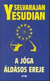 Selvarajan Yesudian - A j�ga �ld�sos ereje