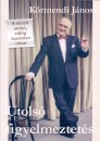 K�rmendi J�nos - Utols� figyelmeztet�s