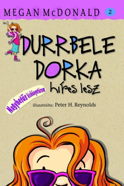 Megan Mcdonald - Durrbele Dorka h�res lesz
