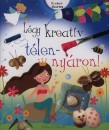 De�k Istv�nn�(�ssze�ll.) - Forrai Ildik�(�ssze�ll.) - Kiresn� Vincze Ilona(�ssze�ll.) - Nagy Emese(Szerk.) - Tyih�k Katalin(Szerk.) - L�gy kreat�v t�len-ny�ron!