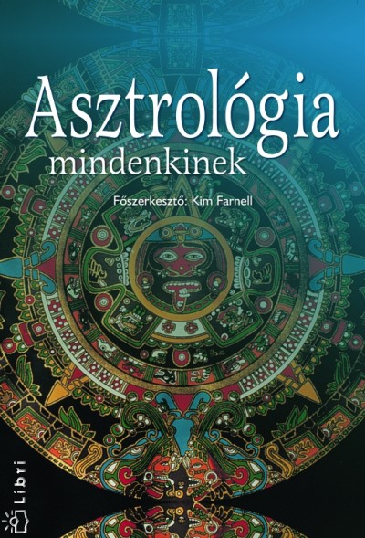 Kim(Szerk.) Farnell - Asztrol�gia mindenkinek
