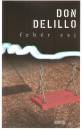 Don Delillo - Feh�r zaj