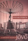 Pataki Ferenc - Var�zs�t vesztett j�v�