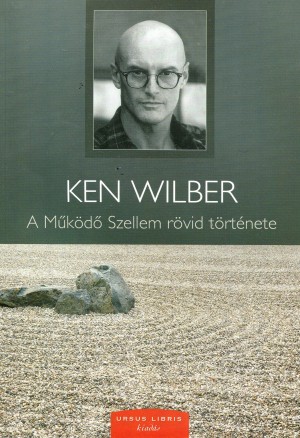 Ken Wilber - A M�k�d� Szellem r�vid t�rt�nete
