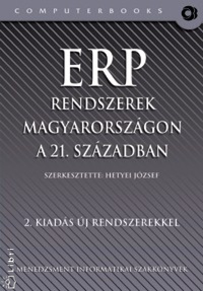 Hetyei J�zsef(Szerk.) - ERP rendszerek Magyarorsz�gon a 21. sz�zadban