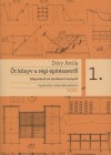 D�ry Attila - �t k�nyv a r�gi �p�t�szetr�l 1. - Gyakorlati m�eml�kv�delem