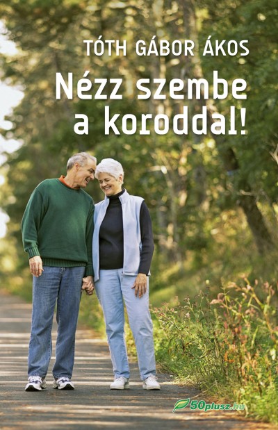 T�th G�bor �kos - N�zz szembe a koroddal!