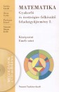 Dr. Ger�cs L�szl� - Orosz Gyula - Par�czay J�zsef - Sz�szn� Simon Judit - Matematika I. - Gyakorl� �s �retts�gire felk�sz�t� feladatgy�jtem�ny