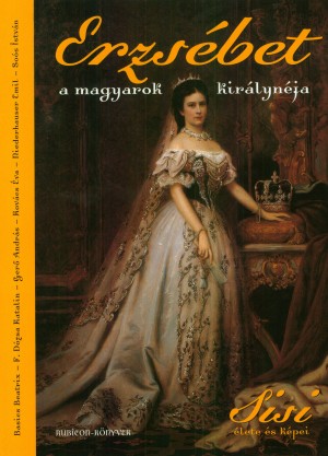 R�cz �rp�d(Szerk.) - Erzs�bet a magyarok kir�lyn�ja