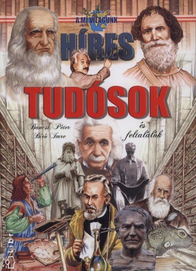 Bancsi P�ter - B�r� Imre - H�res tud�sok �s feltal�l�k