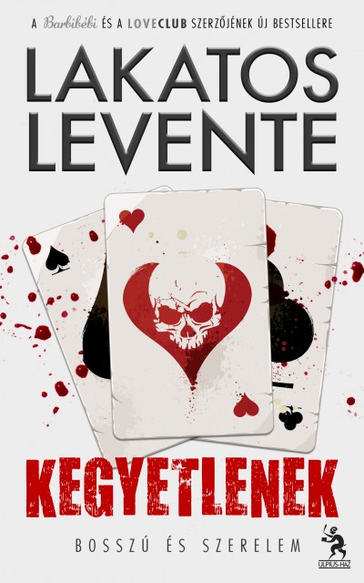 Lakatos Levente - Kegyetlenek
