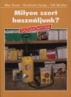 Biber K�roly - Dimitrievits Gy�rgy - T�th Bertalan - Milyen szert haszn�ljunk?