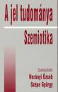 Hor�nyi �zs�b(Szerk.) - Sz�pe Gy�rgy(Szerk.) - A jel tudom�nya - Szemiotika