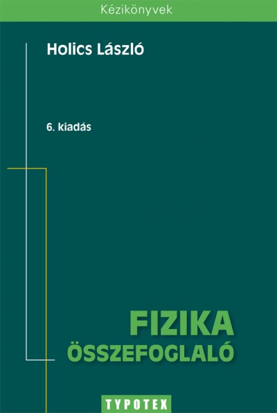 Holics L�szl� - Fizika �sszefoglal�