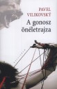 Pavel Vilikovsky - A gonosz �n�letrajza