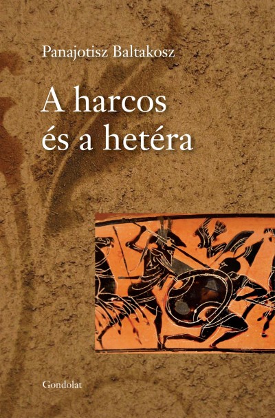 Panajotisz Baltakosz - A harcos �s a het�ra