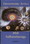 Grandpierre Attila - A l�lek halhatatlans�ga