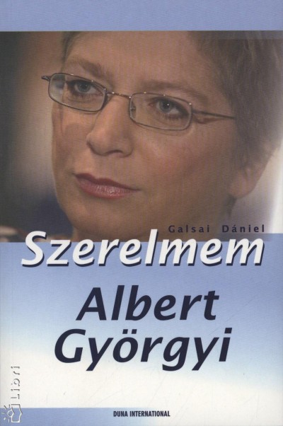 Galsai D�niel - Szerelmem, Albert Gy�rgyi