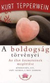 Kurt Tepperwein - A boldogs�g t�rv�nyei
