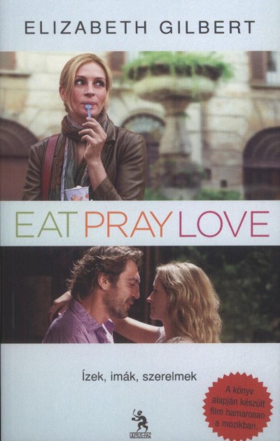 Elizabeth Gilbert - Eat, Pray, Love
