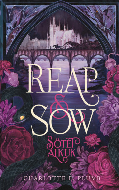 Reap and Sow - Sötét Alkuk