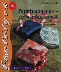 B�k�si Gabriella - Pap�rhajtogat�s - geometrikus form�k