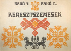 Bakó Terézia - Bakó László - Keresztszemesek