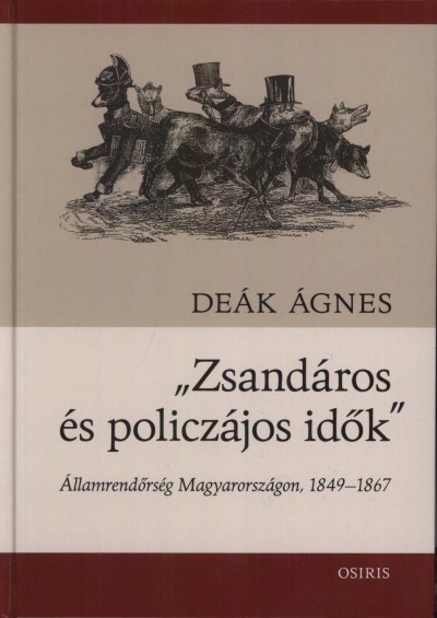 Deák Ágnes - "Zsandáros és policzájos idõk"