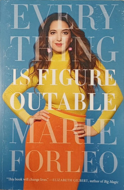 Marie Forleo - Everything is Figoreoutable