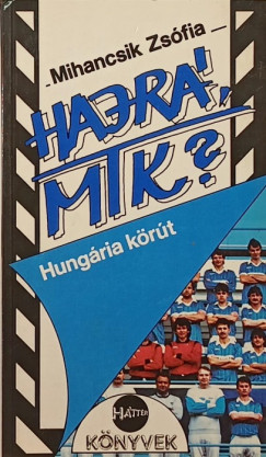 Mihancsik Zsfia - Hajr, MTK?