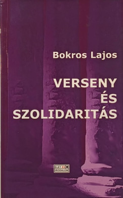 Bokros Lajos - Verseny �s szolidarit�s