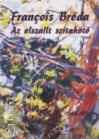 Francois Br�da - Az elsz�llt szitak�t�