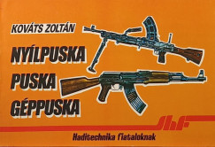 Kov�ts Zolt�n - Bombay L�szl�   (Szerk.) - Ny�lpuska - Puska - G�ppuska