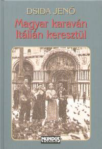 Dsida Jen - Magyar karavn Itlin keresztl