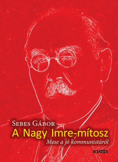 Sebes Gábor - Nagy Imre-mítosz