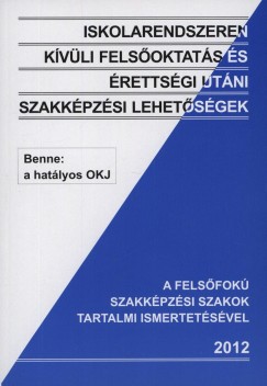 Kerekes �gnes   (Szerk.) - Iskolarendszeren k�v�li fels�oktat�s �s �retts�gi ut�ni szakk�pz�si lehet�s�gek - 2010.