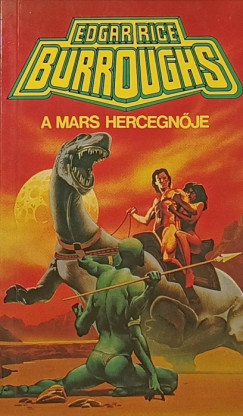 Edgar Rice Burroughs - A Mars hercegn�je