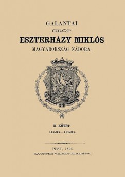 Lauffer Vilmost - Galantai grf Eszterhzy Mikls, Magyarorszg ndora II. 1623-1626