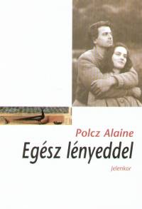 Polcz Alaine - Egsz lnyeddel
