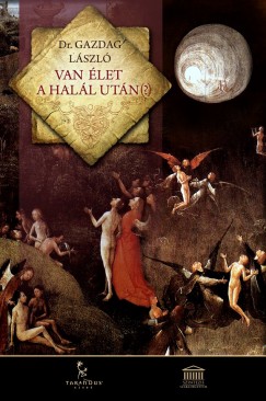 Dr. Gazdag L�szl� - Van �let a hal�l ut�n (?)