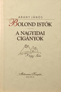 Arany János - Bolond Istók - A nagyidai cigányok
