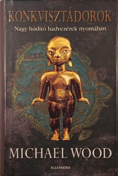 Michael Wood - Konkviszt�dorok - Nagy H�d�t� hadvez�rek nyom�ban