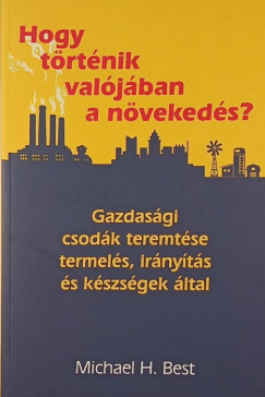 Michael H. Best - Hogy t�rt�nik val�j�ban a n�veked�s?