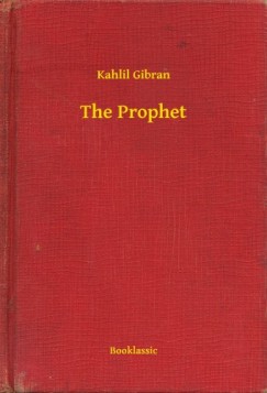 Kahlil Gibran - The Prophet