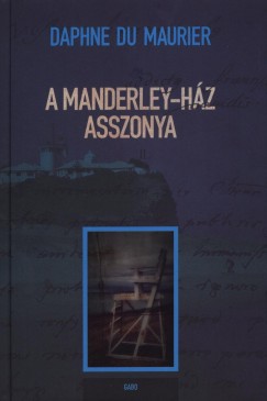 Daphne Du Maurier - A Manderley-hz asszonya