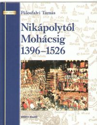 Plosfalvi Tams - Nikpolytl Mohcsig 1396-1526